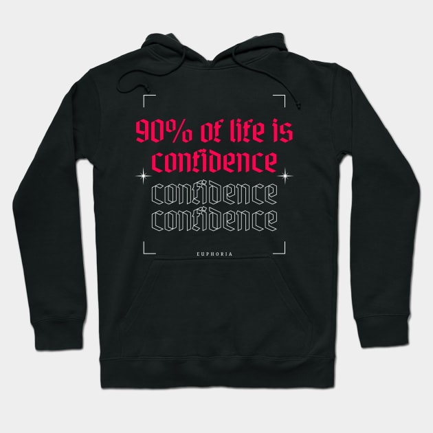 Euphoria quotes confidence Hoodie by carolphoto